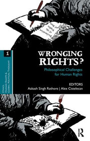 Wronging Rights? (Philosophical Challenges for Human Rights) - 9781138662872 by Aakash Singh Rathore, Alex Cistelecan, 9781138662872