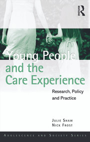 Young People and the Care Experience (Research, Policy and Practice) - 9780415665261 by Julie Shaw, Nick Frost, 9780415665261