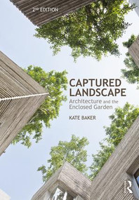 Captured Landscape (Architecture and the Enclosed Garden) by Kate Baker, 9781138679252
