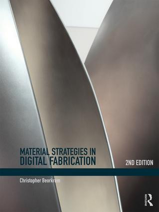 Material Strategies in Digital Fabrication - 9781138654204 by Christopher Beorkrem, 9781138654204