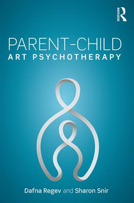 Parent-Child Art Psychotherapy - 9781138731264 by Dafna Regev, Sharon Snir, 9781138731264