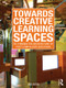 Towards Creative Learning Spaces (Re-thinking the Architecture of Post-Compulsory Education) by Jos Boys, 9780415570640