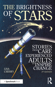 The Brightness of Stars: Stories from Care Experienced Adults to Inspire Change by Lisa Cherry, 9781032191584