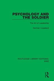 Psychology and the Soldier (The Art of Leadership) by Norman Copeland, 9781032102368