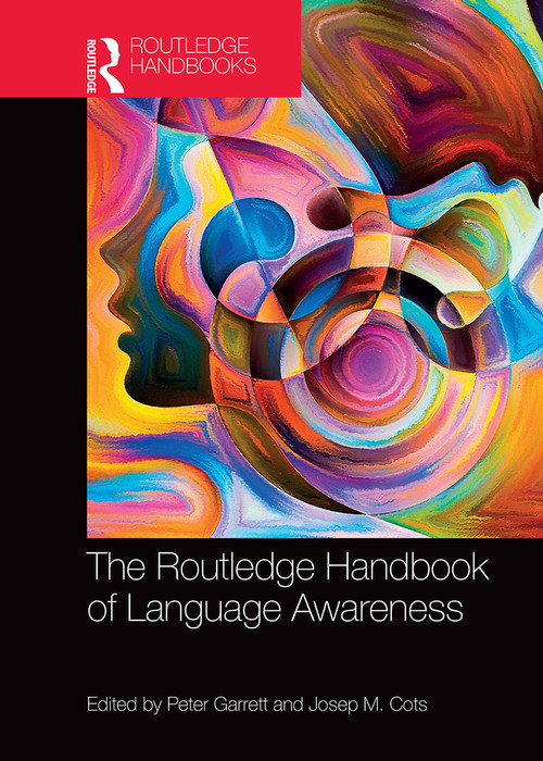 The Routledge Handbook of Language Awareness by Peter Garrett, Josep M. Cots, 9781032402079
