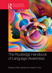 The Routledge Handbook of Language Awareness by Peter Garrett, Josep M. Cots, 9781032402079