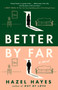 Better by Far (A Novel) by Hazel Hayes, 9780593472958