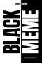 Black Meme (A History of The Images That Make Us) by Legacy Russell, 9781839762802