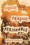 Liquid, Fragile, Perishable by Carolyn Kuebler, 9781685891091
