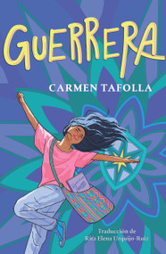 Guerrera / Warrior Girl (Spanish Edition) by Carmen Tafolla, 9781644738610