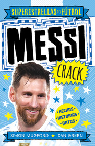 Messi Crack (Spanish Edition) by Dan Green, Simon Mugford, 9788419743367
