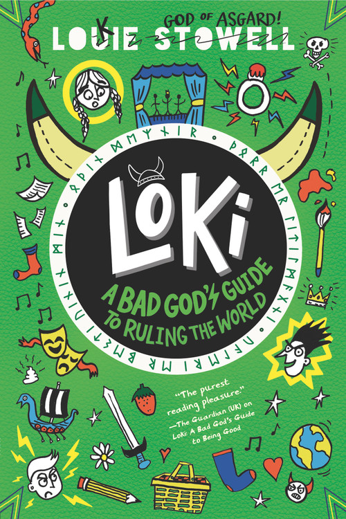 Loki: A Bad God's Guide to Ruling the World ((A Hilarious Middle Grade Fantasy Adventure Inspired by Norse Mythology for Ages 8-12)) by Louie Stowell, Louie Stowell, 9781536226317