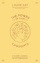 The Power of Your Thoughts (A Guided Journal for Self-Empowerment) by Louise Hay, 9781401972523