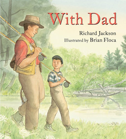 With Dad by Richard Jackson, Brian Floca, 9780823444953