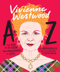 Vivienne Westwood A to Z (The Life of an Icon: From Anglomania to Zips) by Nadia Bailey, Helen Green, 9781923049093