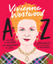 Vivienne Westwood A to Z (The Life of an Icon: From Anglomania to Zips) by Nadia Bailey, Helen Green, 9781923049093