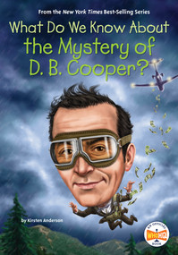 What Do We Know About the Mystery of D. B. Cooper? - 9780593662564 by Kirsten Anderson, Who HQ, Tim Foley, 9780593662564