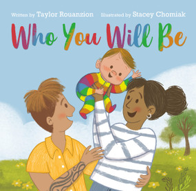 Who You Will Be by Taylor Rouanzion, Stacey Chomiak, 9780593623138
