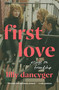 First Love (Essays on Friendship) by Lilly Dancyger, 9780593447574