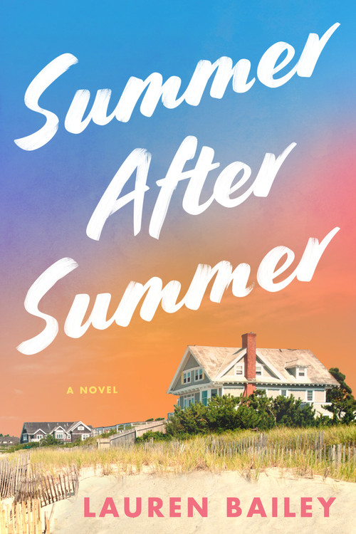 Summer After Summer (A Novel) by Lauren Bailey, 9781639106554
