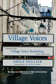 Village Voices (A Memoir of the Village Voice Bookshop, Paris, 1982-2012) by Odile Hellier, C.K. Williams, 9781644213797