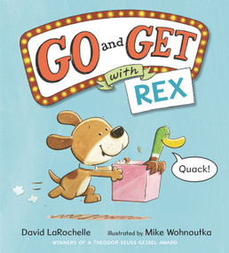 Go and Get with Rex ((An Alphabet Game Story and Creative Letter Hunt Book for Reading Readiness For Kids Ages 4-8)) by David LaRochelle, Mike Wohnoutka, 9781536222067