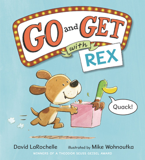 Go and Get with Rex ((An Alphabet Game Story and Creative Letter Hunt Book for Reading Readiness For Kids Ages 4-8)) by David LaRochelle, Mike Wohnoutka, 9781536222067