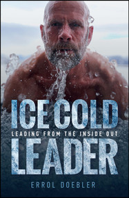 Ice Cold Leader (Leading from the Inside Out) by Errol Doebler, 9781394239276