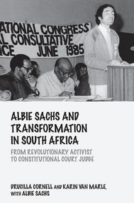 Albie Sachs and Transformation in South Africa (From Revolutionary Activist to Constitutional Court Judge) - 9781138944855 by Drucilla Cornell, Karin van Marle, Albie Sachs, 9781138944855