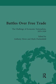 Battles Over Free Trade, Volume 3 (Anglo-American Experiences with International Trade, 1776-2009) - 9781138660519 by Mark Duckenfield, Gordon Bannerman, Anthony Howe, Cheryl Schonhardt-Bailey, 9781138660519