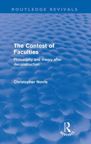 Contest of Faculties (Routledge Revivals) (Philosophy and Theory after Deconstruction) - 9780415573115 by Christopher Norris, 9780415573115