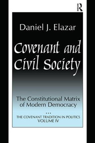 Covenant and Civil Society (Constitutional Matrix of Modern Democracy) - 9781138508644 by Daniel Elazar, 9781138508644
