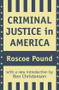 Criminal Justice in America - 9781560009412 by Roscoe Pound, 9781560009412