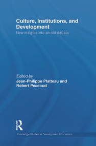 Culture, Institutions, and Development (New Insights Into an Old Debate) - 9780415749961 by Jean-Philippe Platteau, Robert Peccoud, 9780415749961