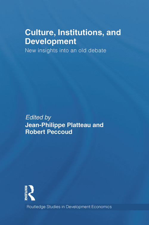 Culture, Institutions, and Development (New Insights Into an Old Debate) - 9780415749961 by Jean-Philippe Platteau, Robert Peccoud, 9780415749961