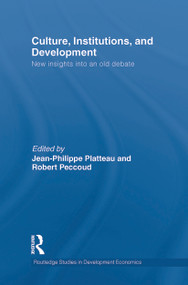 Culture, Institutions, and Development (New Insights Into an Old Debate) - 9780415749961 by Jean-Philippe Platteau, Robert Peccoud, 9780415749961