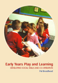 Early Years Play and Learning (Developing Social Skills and Cooperation) - 9780415303392 by Pat Broadhead, 9780415303392