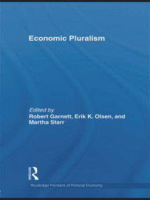 Economic Pluralism - 9780415747417 by Robert F Garnett Jr, Erik Olsen, Martha Starr, 9780415747417