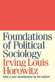 Foundations of Political Sociology - 9781560009122 by Irving Louis Horowitz, 9781560009122