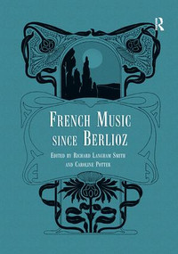 French Music Since Berlioz - 9781138273450 by Richard Langham Smith, Caroline Potter, 9781138273450