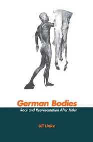 German Bodies (Race and Representation After Hitler) - 9780415921220 by Uli Linke, 9780415921220