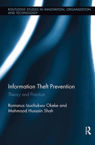 Information Theft Prevention (Theory and Practice) - 9781138617193 by Romanus Okeke, Mahmood Shah, 9781138617193