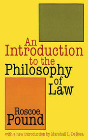 An Introduction to the Philosophy of Law by Roscoe Pound, Marshall. L DeRosa, 9781560009405