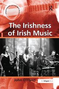 The Irishness of Irish Music - 9781138265233 by John O'Flynn, 9781138265233