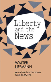 Liberty and the News - 9781560008095 by Walter Lippmann, 9781560008095