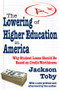 The Lowering of Higher Education in America - 9781412846240 by Jackson Toby, 9781412846240