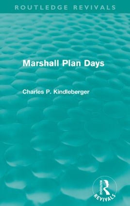 Marshall Plan Days (Routledge Revivals) by Charles P. Kindleberger, 9780415567824