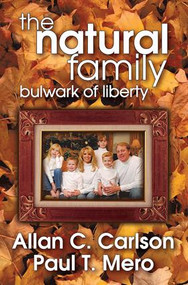 The Natural Family (Bulwark of Liberty) - 9781412808491 by Allan C. Carlson, 9781412808491