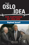 The Oslo Idea (The Euphoria of Failure) - 9781138516564 by Raphael Israeli, 9781138516564