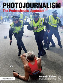 Photojournalism (The Professionals' Approach) - 9781138101364 by Kenneth Kobre, 9781138101364